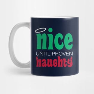 Nice until proven Naughty Mug